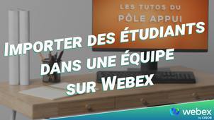 Importer des étudiants dans une équipe sur Webex