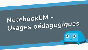 NotebookLM - Usages pédagogiques.mp4