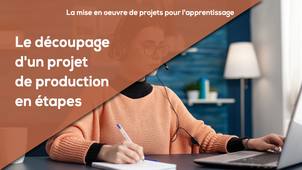 D11 - Le découpage d'un projet de production en étapes