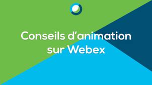 Conseils d'animation sur Webex