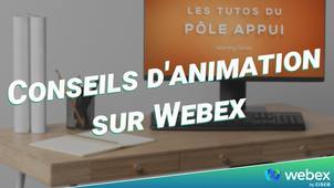 Conseils d'animation sur Webex