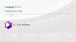 Prog. objet en C++ #3. Les fichiers