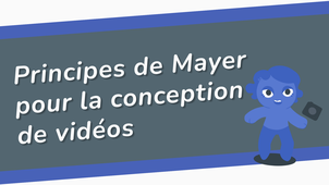 Les principes de Mayer pour des vidéos pédagogiques engageantes et efficaces