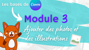 Canva Module 3 : Ajouter des photos et des illustrations.mp4