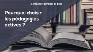 A2 - Pourquoi choisir les pédagogies actives ?