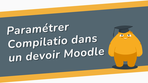 Paramétrer Compilatio dans un devoir Moodle