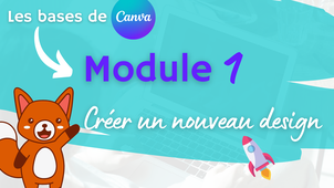 Canva Module 1 : Créer un nouveau design