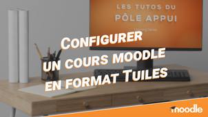 Configurer un cours moodle en format Tuiles