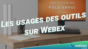 Les usages des outils sur Webex