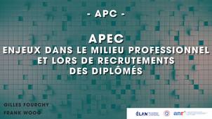 -APC- APEC , les enjeux de l'APC dans les processus de recrutement des jeunes diplômés par Frank WOOG et Gilles FOURCHY