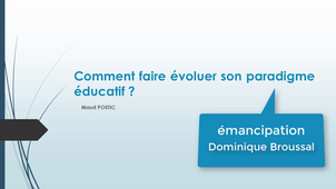 CONF ELAN - Faire évoluer son paradigme éducatif - Maud POSTIC