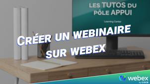 Créer un webinaire sur Webex