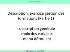 rappel du principe de l'exercice de gestion des formations + insertion d'une liste déroulante