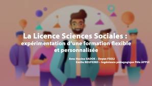 La Licence Sciences Sociales : expérimentation d’une formation flexible et personnalisée | Hocine SADOK & Emilie NEUFEIND