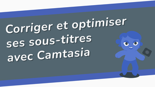 Sous-titrer avec Camtasia