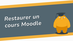 Restaurer un cours Moodle