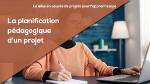 D3 - La planification pédagogique d'un projet